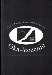 Oka-leczenie | (O)patrzenie - Zenon Fajfer